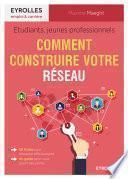 Étudiants, jeunes professionnels : comment construire votre réseau