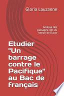 Etudier un Barrage Contre Le Pacifique Au Bac de Français: Analyse Des Passages Clés Du Roman de Duras