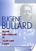Eugene Bullard, Black Expatriate in Jazz-age Paris