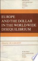 Europe and the Dollar in the World-wide Disequilibrium