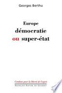 Europe : démocratie ou super-Etat
