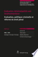 Evaluation, Kriminalpolitik und Strafrechtsreform Evaluation, politique criminelle et réforme du droit pénal
