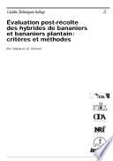 Evaluation Post-Recolte des Hybrides de Bananiers et Bannaniers Plantain: Criteres et Methodes