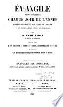 Évangile médité et expliqué chaque jour de l'année d'après les écrits des Pères de l'Église et des auteurs ascétiques les plus remarquables
