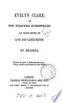 Evelyn Clare; or, The wrecked homsteads, by Erigena