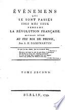 Événemens qui se sont passés sous mes yeux pendant la révolution Francaise, ouvrage dédié au feu roi de Prusse