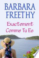 Exactement Comme Tu Es