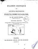 Examen critique des anciens historiens d'Alexandre-Le-Grand, par m. Sainte-Croix, membre de'l'Institute, etc