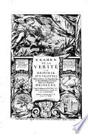 EXAMEN DE LA VERITÉ, OU REPONSE AUX TRAITTEZ Publiez en faveur des Droits de la Reyne Très-Chrestienne, sur divers Estats de la Monarchie D'ESPAGNE