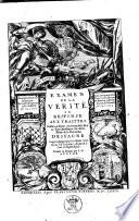 Examen de la verité, ou response aux traittéz publiez en faveur des droits de la reyne tres-chrestienne, sur divers estats de la monarchie d'Espagne. Composé en espagnol par don Prdro Gonzales de Salcedo, ... Traduit en françois par P.M.A.D.S.C.D.B