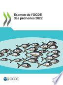 Examen de l’OCDE des pêcheries 2022