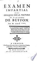 Examen impartial des epoques de la nature de M. le Comte de Buffon. Par M. l'abbe ***