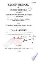 Examen médical des procès criminels des nommés Léger, Feldtmann, Lecouffe, Jean-Pierre et Papavoine...