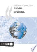 Examens de l'OCDE de la réforme de la réglementation : Russie 2005 Établir des règles pour le marché