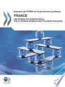 Examens de l'OCDE sur la gouvernance publique: France Une perspective internationale sur la Révision générale des politiques publiques