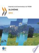 Examens environnementaux de l'OCDE : Slovénie 2012