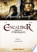 Excalibur Chroniques T01