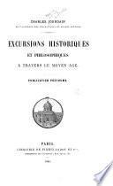 Excursions historiques et philosophiques à travers le moyen âge ...
