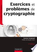 Exercices et problèmes de cryptographie - 3e éd