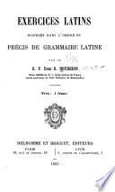 Exercises latins disposés dans l'ordre du précis de grammaire latine
