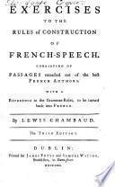 Exercises to the Rules of Construction of French-Speech ... The third edition