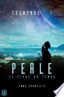 Exomonde - Livre I : Perle, le piège du temps