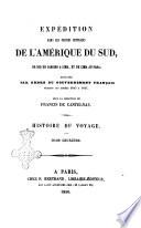 Expedition dans les parties centrales de l'America du Sud de Rio de Janeiro a Lima et de Lima au Para executee ... sous la direction de Francis de Castelnau