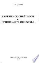 Expérience chrétienne et spiritualité orientale