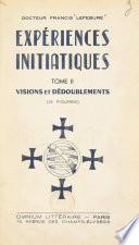 Expériences initiatiques (2). Visions et dédoublements