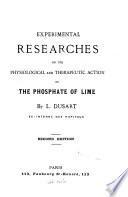 Experimental researches on the physiological and therapeutic action of the phosphate of lime