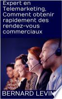 Expert en Telemarketing, Comment obtenir rapidement des rendez-vous commerciaux