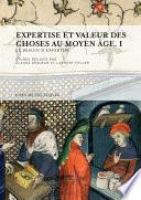 Expertise et valeur des choses au Moyen Âge. I