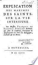 Explication des maximes des saints sur la vie interieure