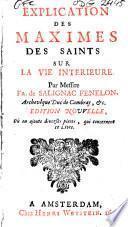 Explication des maximes des saints sur la vie interieure