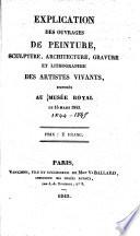 Explication des ouvrages de peinture, sculpture, architecture, gravure, et lithographie des artistes vivants