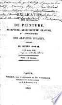 Explication des ouvrages de peinture, sculpture, architecture, gravure, et lithographie des artistes vivants