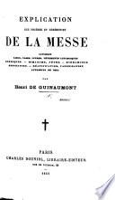 Explication des prières et cérémonies de la Messe, etc