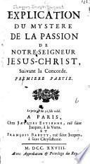 Explication du mystere de la passion de Notre-Seigneur Jesus-Christ