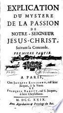 Explication du mystère de la passion, suivant la concorde