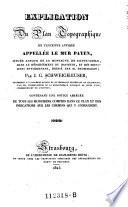 Explication du plan topographique de l'enceinte antique appellee le mur payen, situee autour de la montagne de Sainte-Odille ... contenant une notice abregee de tous les monumens compris dans ce plan et des indications sur les chemins qui y conduisent
