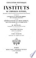 Explication historique des Instituts de l'Empereur Justinien