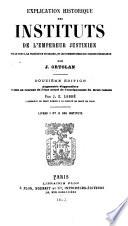 Explication historique des Instituts de l'empereur Justinien