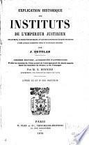 Explication historique des Instituts de l'empereur Justinien