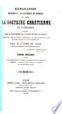 Explication historique, dogmatique et morale de toute la doctrine chrétienne et catholique contenue dans le Catéchisme de l'ancien diocèse de Genève (dressé par Monseigneur Jean-Pierre Bior) ... Par M. l'abbé Du Clot. [With the text.]