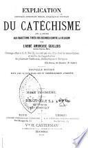 Explication historique, dogmatique, morale, liturgique et canonique du catéchisme avec la réponse aux objections des sciences contre la religion