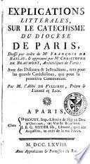 Explications littérales, sur le catéchisme du diocèse de Paris ...