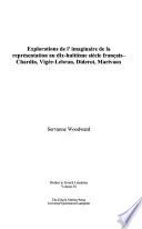 Explorations de l'imaginaire de la représentation au dix-huitième siècle français- Chardin, Vigée-Lebrun, Diderot, Marivaux