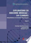 Explorations en biochimie médicale : cas cliniques (tome 2)