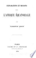 Explorations et missions dans l'Afrique équatoriale