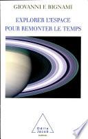 Explorer l'espace pour remonter le temps